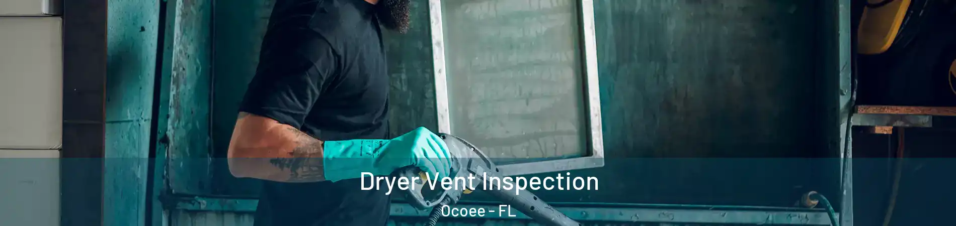  Dryer Vent Inspection Ocoee - FL